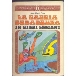 Jean Albert Foex - La caccia subacquea in dieci lezioni