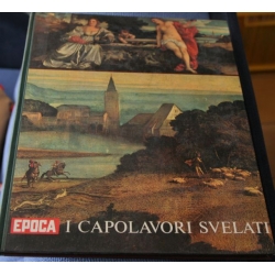 I capolavori svelati - Epoca