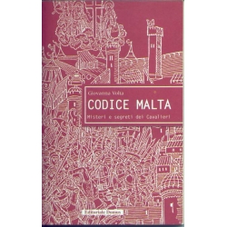 Giovanna Volta - Codice Malta misteri e segreti dei Cavalieri