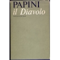 Giovanni Papini - Il diavolo Appunti per una futura diabologia