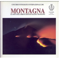 Concorso fotografico nazionale 2001 - Montagna gli aspetti dell'ambiente montano Italiano