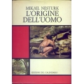 Mikail Nesturk - L'origine dell'uomo