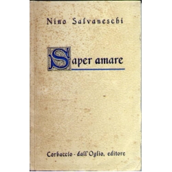 Nino Salvaneschi - Saper amare