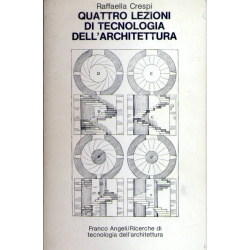 Raffaella Crespi - Quattro lezioni di tecnologia dell'architettura