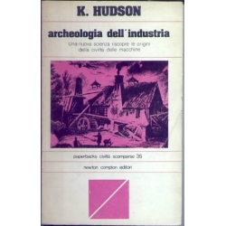 Kenneth Hudson - Archeologia dell'industria
