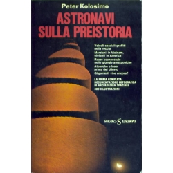 Peter Kolosimo - Astronavi sulla preistoria