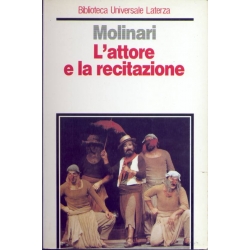 Cesare Molinari - L'attore e la recitazione