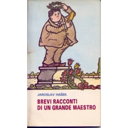 Jaroslav Hasek - Brevi racconti di un grande maestro