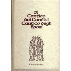 Il Cantico dei Cantici /  Il Cantico degli Sposi