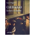 Luca Frigerio - Caravaggio La luce e le tenebre