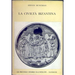 Steven Runciman - La civiltà Bizantina