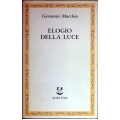 Giovanni Macchia - Elogio della luce