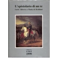 L'epistolario di un Re Carlo Alberto e Maria di Robilant