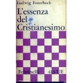 Ludwig Feuerbach - L'essenza del Cristianesimo