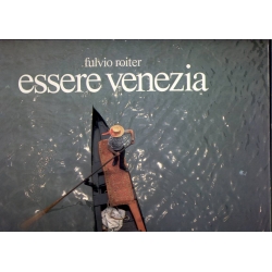 Fulvio Roiter - Essere Venezia