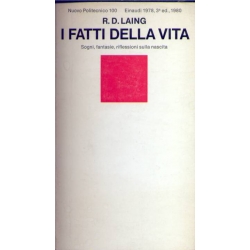 R. D. Laing - I fatti della vita Sogni, fantasie, riflessioni sulla nascita R. D. Laing - I fatti della vita Sogni, fantasie, riflessioni sulla nascita