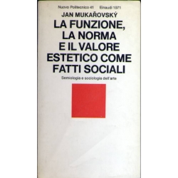 Jan Mukarovsky - La funzione, la norma e il valore estetico come fatti sociali