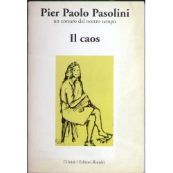 Pier Paolo Pasolini - Il caos un corsaro del nostro tempo
