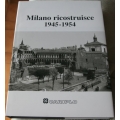 Milano ricostruisce 1945 - 1954  - CARIPLO