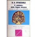 R.A. Staccioli - Il "mistero" della lingua Etrusca avventure ed enigmi d'una "decifrazione"