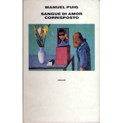 Manuel Puig - Sangue di amor corrisposto 