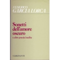 Federico Garcia Lorca - Sonetti dell'amore oscuro e altre poesie inedite