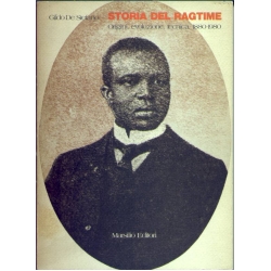Gildo De Stefano - Storia del   Ragtime origine, evoluzione, tecnica 1880 - 1980