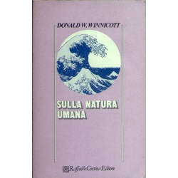 Donald W. Winnicott - Sulla natura umana