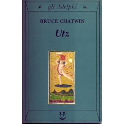 Bruce Chatwin - Utz  (Gli Adelphi)