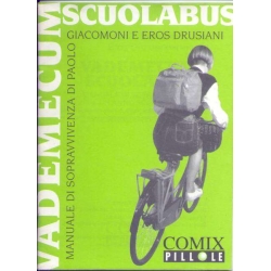 Paolo Giacomoni e Eros Drusiani - Vademecum Scuolabus / Comix pillole