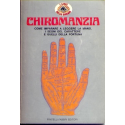 Chiromanzia - Come imparare a leggere la mano. I segni del carattere e quelli della fortuna