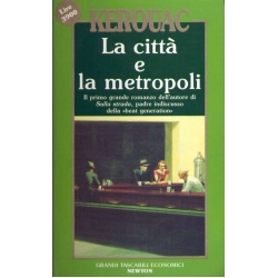 Jack Kerouac - La città e la metropoli