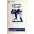 C.W. Ceram - Civiltà sepolte. Il romanzo dell'archeologia