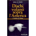 John G. Fuller - Dischi volanti sopra l'America