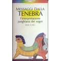 James A. Hall - Messaggi dalla tenebra. L'interpretazione junghiana dei sogni