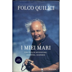 Folco Quilici - I miei mari    Una vita di avventure, incontri, scoperte (con DVD)