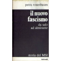 Petra Rosenbaum - Il nuovo fascismo da Salò ad Almirante