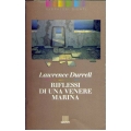 Lawrence Durrell - Riflessi di una venere marina