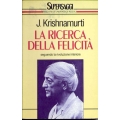 J. Krishamurti - La ricerca della felicità