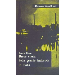 Rosario Romeo - Breve storia della grande industria in Italia