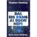 Stephen Hawking - Dal Big Bang ai buchi neri