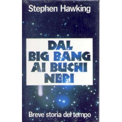 Stephen Hawking - Dal Big Bang ai buchi neri