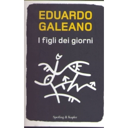 Eduardo Galeano - I figli dei giorni
