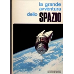 La grande avventura dello Spazio - Istituto Geografico Agostini Novara