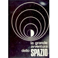 La grande avventura dello Spazio - Istituto Geografico Agostini Novara