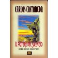 Carlos Castaneda - Il potere del silenzio. Arcane energie dello spirito