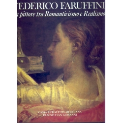 Anna Finocchi - Federico Faruffini un pittore tra Romanticismo e Realismo