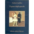 Andrea Camilleri - Il gioco degli specchi