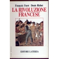 Francois Furet e Denis Richet   - La Rivoluzione Francese